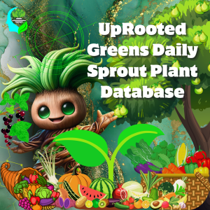 UpRooted Greens Daily Sprout Plant Database